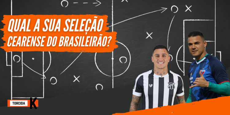 Qual a sua Seleção Cearense do Brasileirão?