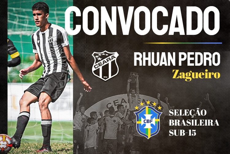 Zagueiro do Ceará, Rhuan Pedro é convocado para a Seleção Brasileira Sub-15